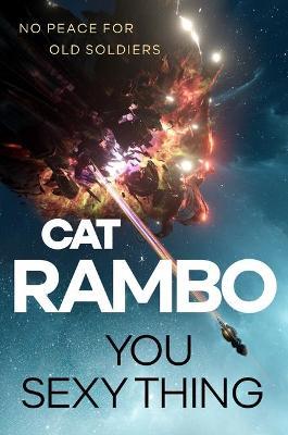 Cat Rambo: You Sexy Thing (Hardcover, 2021)