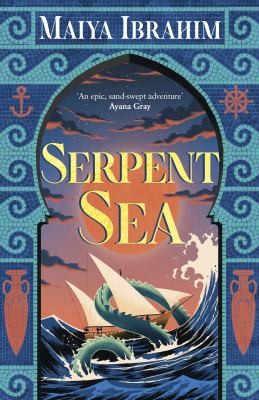 Maiya Ibrahim: Serpent Sea (2024, Hodder & Stoughton)