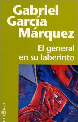 Gabriel García Márquez: El general en su laberinto (Paperback, 2000, Plaza & Janes Editores, S.A.)