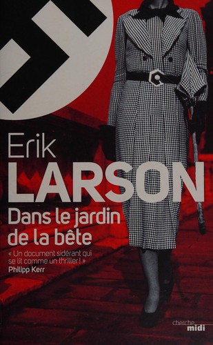 Erik Larson: Dans le jardin de la bête (French language, 2012, Cherche midi)