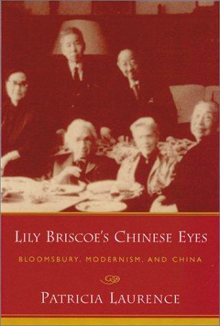 Patricia Ondek Laurence: Lily Briscoe's Chinese eyes (2003, University of South Carolina Press)