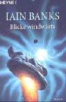 Iain M. Banks: Blicke windwärts. (Paperback, 2003, Heyne)