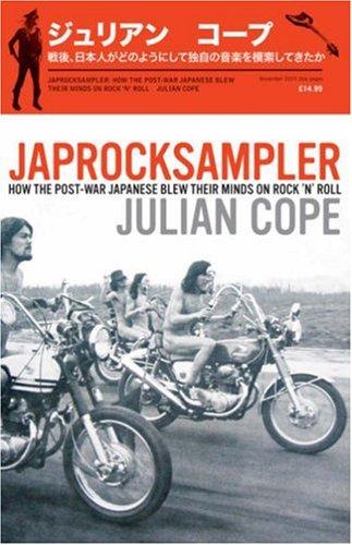 Julian Cope: Japrocksampler (Hardcover, 2007, Bloomsbury Publishing PLC)