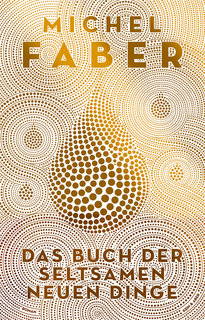 Michel Faber: Das Buch der seltsamen neuen Dinge (Hardcover, deutsch language, Kein+Aber)
