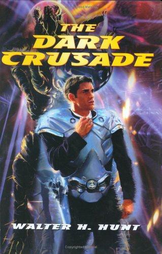 Walter H. Hunt: The Dark Crusade (Dark Wing) (Hardcover, 2005, Tor Books)
