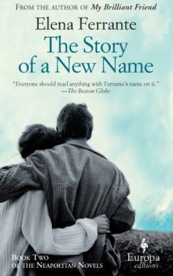 Elena Ferrante: The Story of a New Name (Paperback, 2013, Europa Editions)