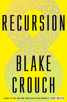 Blake Crouch: Recursion (2019, Thorndike Press)