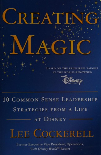 Lee Cockerell: Creating magic (2008, Currency Doubleday)