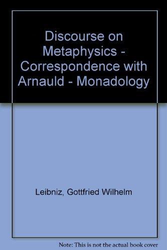 Gottfried Wilhelm Leibniz: Discourse on Metaphysics (1980)