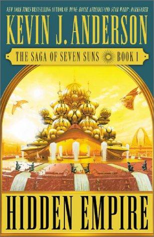 Kevin J. Anderson: HIDDEN EMPIRE the Saga of the Seven Suns - Book 1 (EBook, 2002, Warner Books)