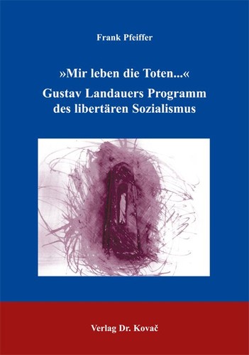 Frank Pfeiffer: „Mir leben die Toten…“ (Paperback, German language, 2005, Verlag Dr. Kovač)