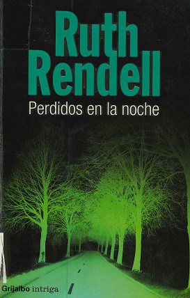 Ruth Rendell: Perdidos En La Noche (Nov.Intrig) (Paperback, Spanish language, 2004, Grijalbo Mondadori Sa)