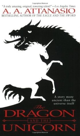 A. A. Attanasio: The Dragon and the Unicorn (Paperback, 1997, HarperCollins)
