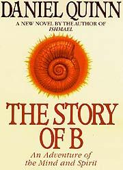 Daniel Quinn: The story of B (1996, Bantam Books)