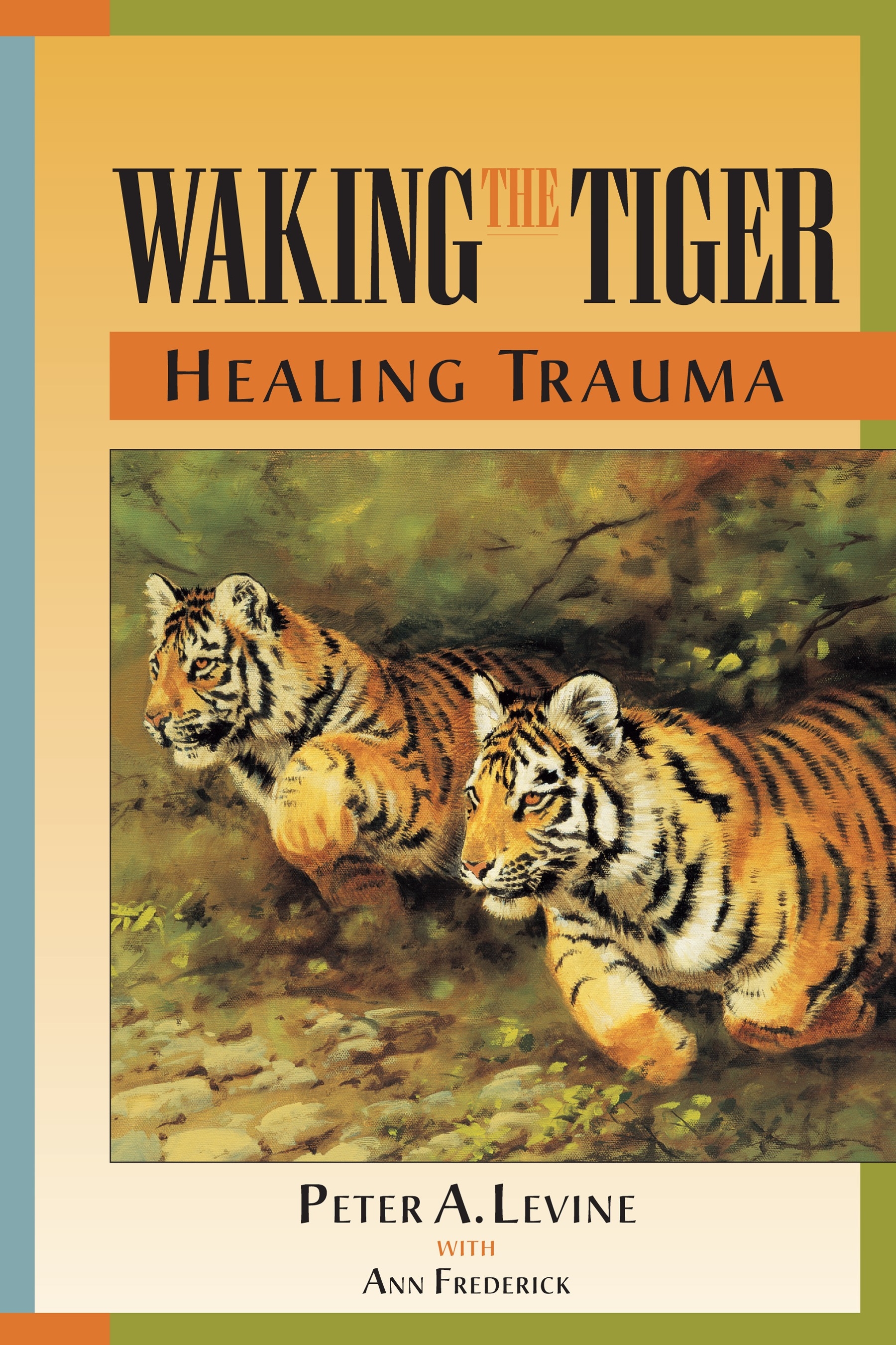 Peter A. Levine: Waking the tiger (1997)