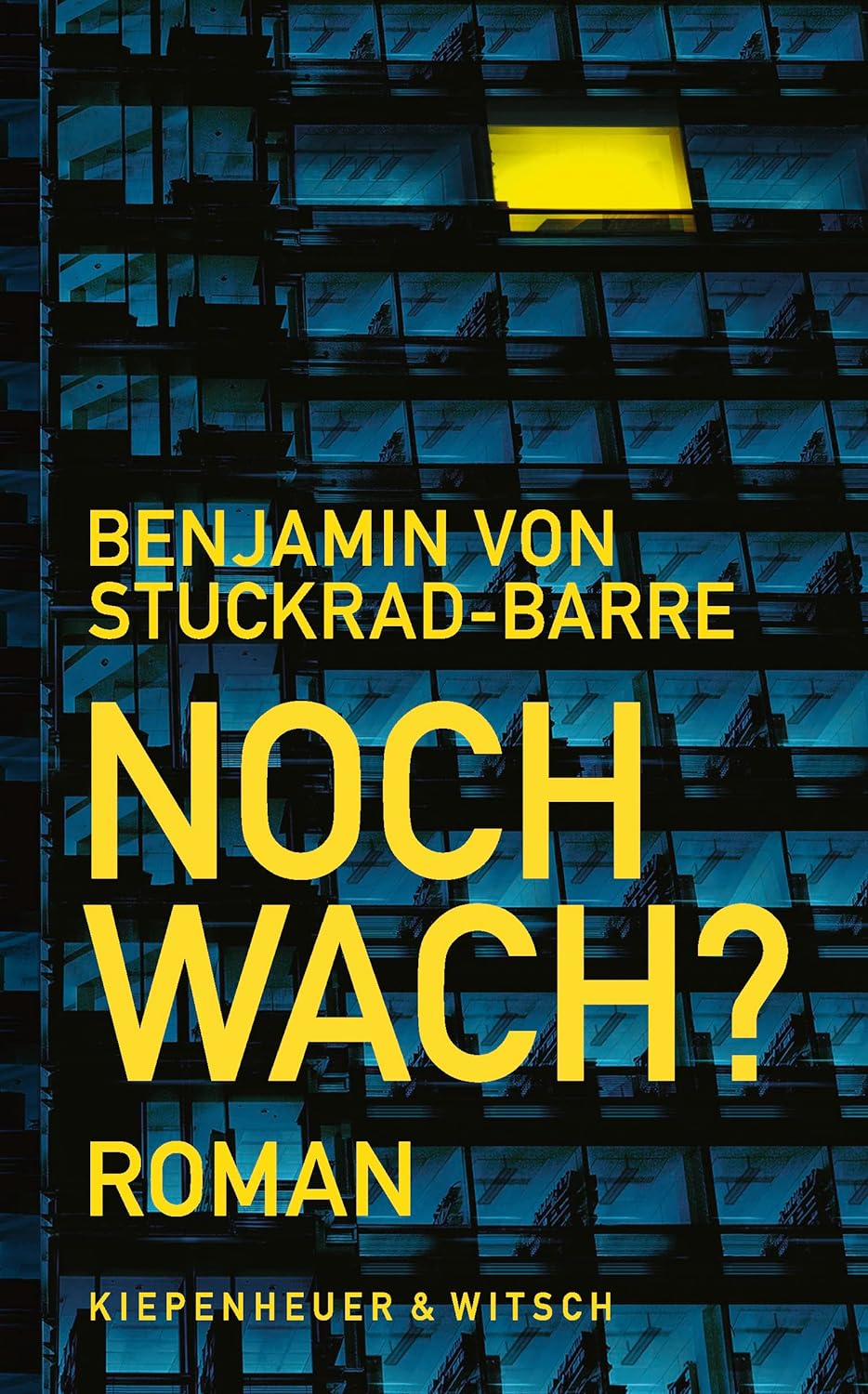 Benjamin von Stuckrad-Barre: Noch wach? (Hardcover, Deutsch language, 2023, Kiepenheuer&Witsch)