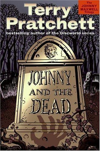 Terry Pratchett: Johnny and the Dead (Johnny Maxwell, #2) (2006, HarperCollins)