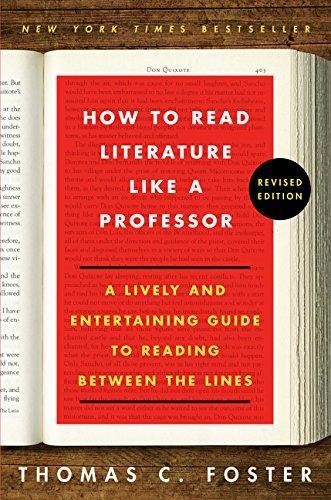 Thomas C. Foster: How to Read Literature Like a Professor (2017, Harper)