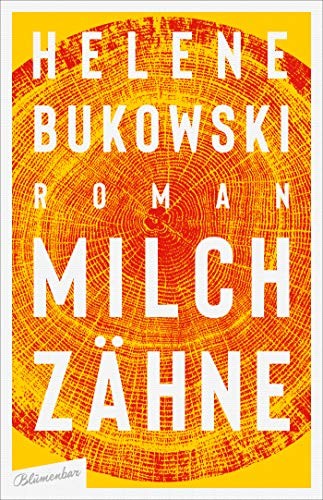 Helene Bukowski: Milchzähne (Hardcover, German language, 2019, Blumenbar)