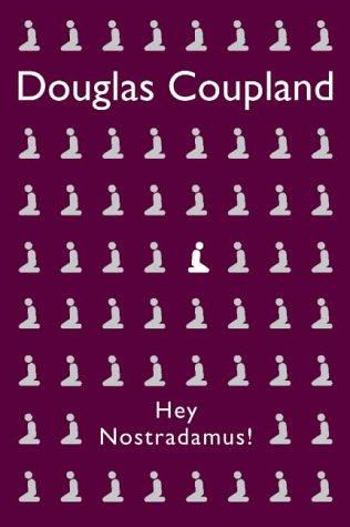 Douglas Coupland: Hey Nostradamus! (Hardcover, 2003, Flamingo)