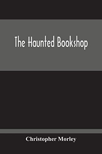 Christopher Morley: The Haunted Bookshop (Paperback, 2020, Alpha Edition)