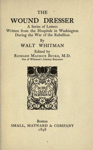 Walt Whitman: The Wound Dresser (1898, Small, Maynard)