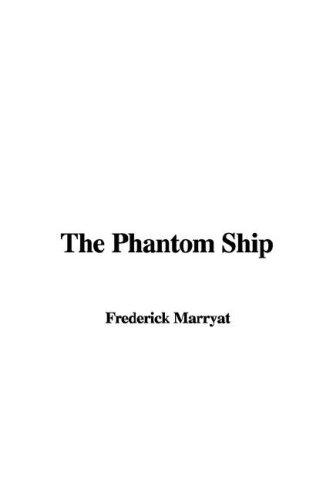 Frederick Marryat: The Phantom Ship (Paperback, 2007, IndyPublish)