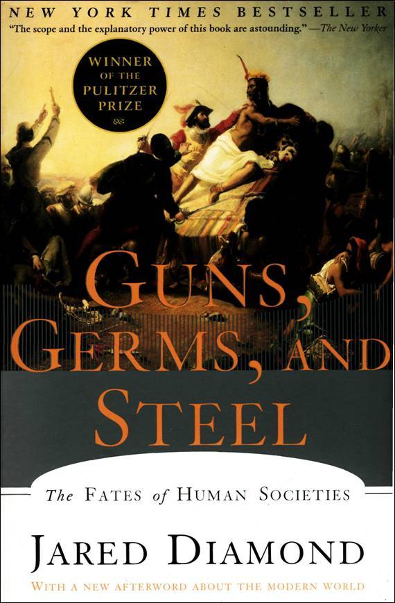 Jared Diamond: Guns, Germs, and Steel (Paperback, 2005, W.W. Norton and Company)