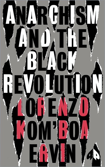 Lorenzo Kom'boa Ervin: Anarchism and the Black Revolution (Hardcover, Pluto Press)