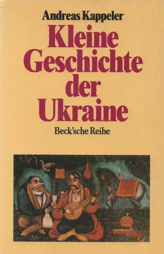 Andreas Kappeler: Kleine Geschichte der Ukraine (Paperback, German language, 1994, C.H. Beck)