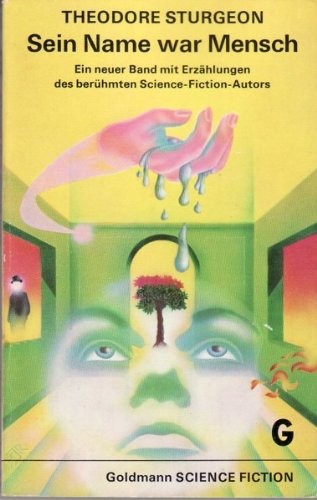 Theodore Sturgeon: Sein Name war Mensch (Paperback, 1973, Wilhelm Goldmann Verlag)