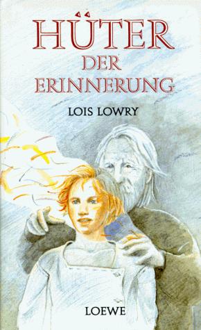 Lois Lowry: Hüter der Erinnerung. ( Ab 12 J.). (Hardcover, German language, 1994, Loewe Verlag)