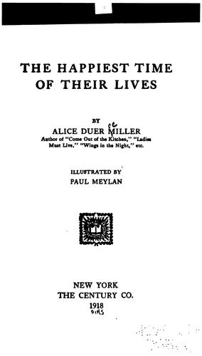 Alice Duer Miller: The happiest time of their lives (1918, The Century Co.)