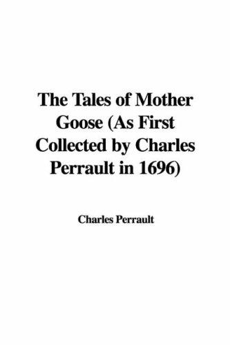 Charles Perrault: The Tales of Mother Goose (Paperback, 2006, IndyPublish.com)