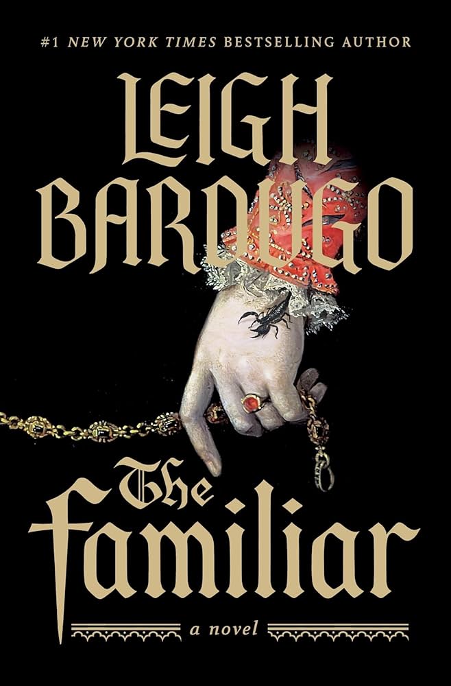 Leigh Bardugo (duplicate): The Familiar (Hardcover, 2024, Flatiron Books)