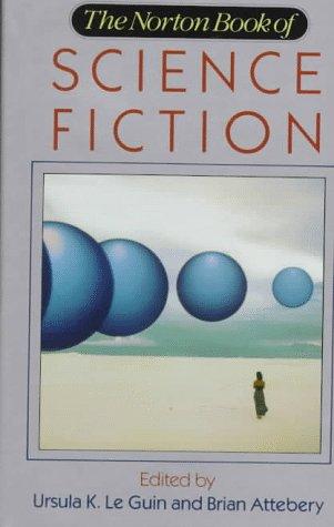 Ursula K. Le Guin, Karen Joy Fowler, Brian Attebery, Brian Attebery: The Norton book of science fiction (1993, W.W. Norton)