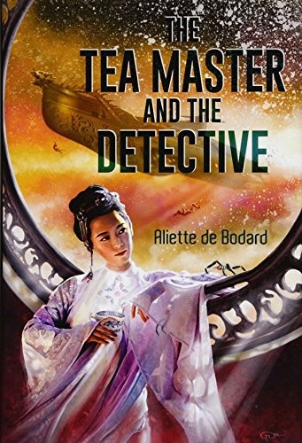 Aliette de Bodard: The Tea Master and the Detective (2018)