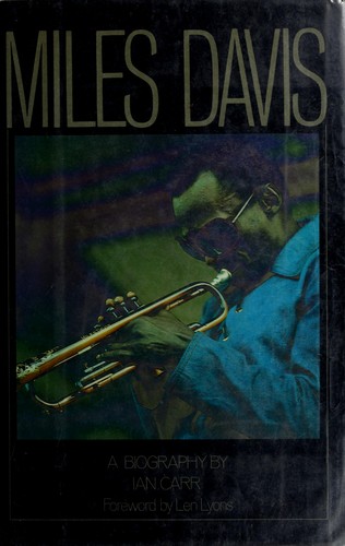 Ian Carr: Miles Davis (1982, Morrow)