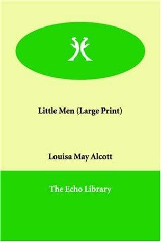 Louisa May Alcott: Little Men (Large Print) (2005, Echo Library)