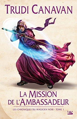 Trudi Canavan: La Mission de l'ambassadeur (French language, 2015, Bragelonne)