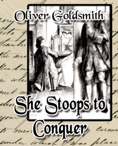 Oliver Goldsmith: She Stoops to Conquer (Paperback, 2007, Book Jungle)