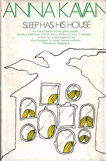 Anna Kavan: Sleep has his house (1973, Peter Owen)