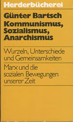 Günter Bartsch: Kommunismus, Sozialismus, Anarchismus (German language, 1976, Herder)