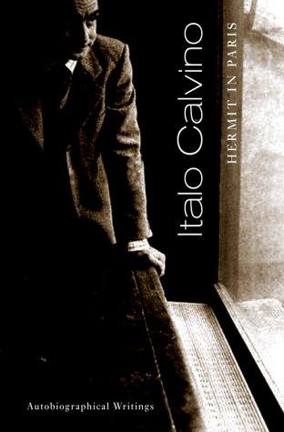 Italo Calvino: The hermit in Paris (2003, Pantheon Books)