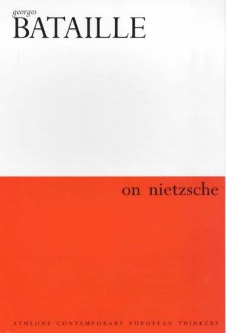 Georges Bataille: On Nietzsche (Athlone Contemporary European Thinkers) (Paperback, 2000, Athlone Press)