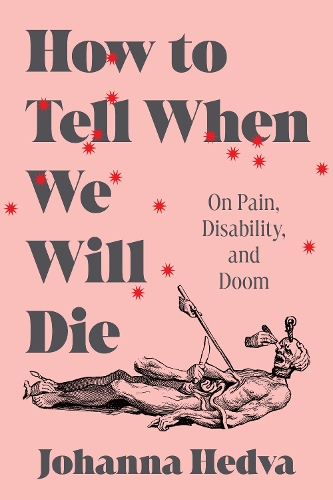 Johanna Hedva: How to Tell When We Will Die (2024, Zando)