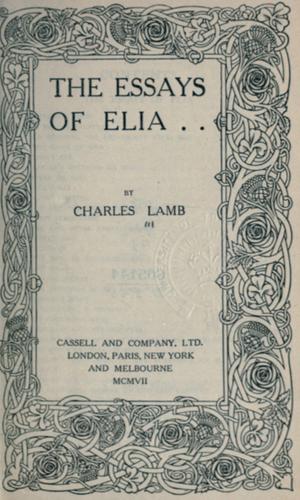 Charles Lamb: The essays of Elia. (1907, Cassell)