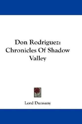 Lord Dunsany: Don Rodriguez (Hardcover, 2007, Kessinger Publishing, LLC)