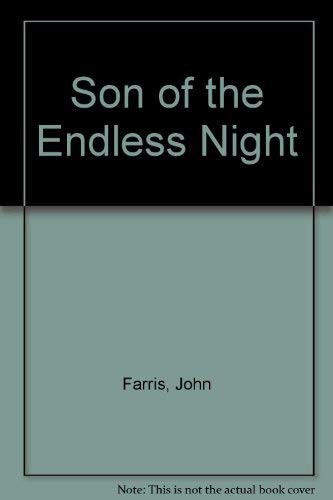 John Farris: Son of the Endless Night (Hardcover, 1986, Tor Books, Brand: Tor Books)