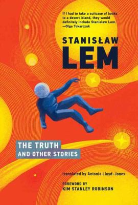 Stanisław Lem, Kim Stanley Robinson, Antonia Lloyd-Jones: Truth and Other Stories (2021, MIT Press)